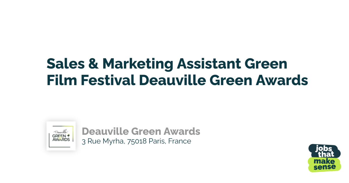 Sales & Marketing Assistant Green Film Festival Deauville Green Awards -  Paris - Deauville Green Awards - 01/01/2023 - jobs_that_makesense