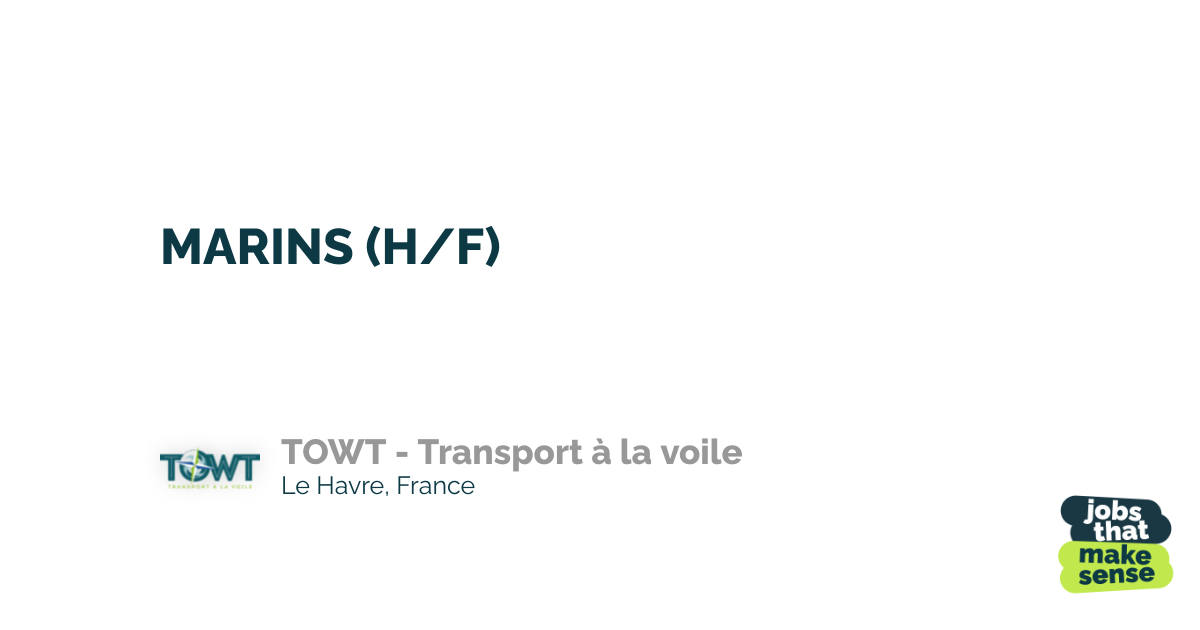 MARINS (H/F) Le Havre TOWT Transport à la voile 26/07/2023