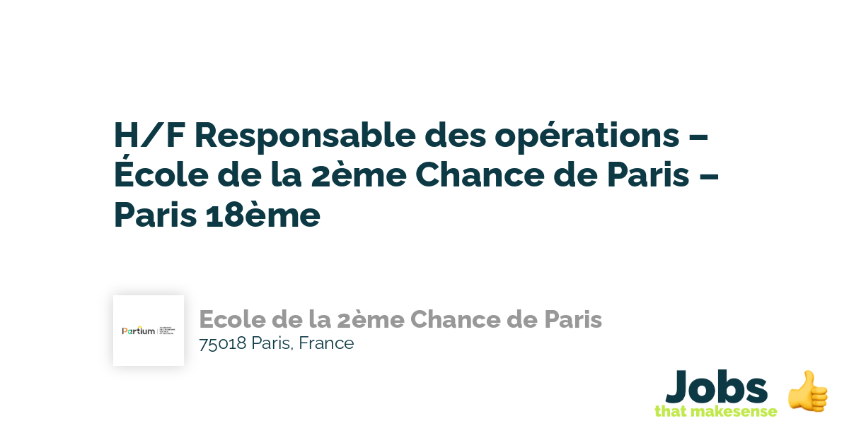 H F Responsable Des Operations Ecole De La 2eme Chance De Paris Paris 18eme Ecole De La 2eme Chance De Paris Jobs That Makesense