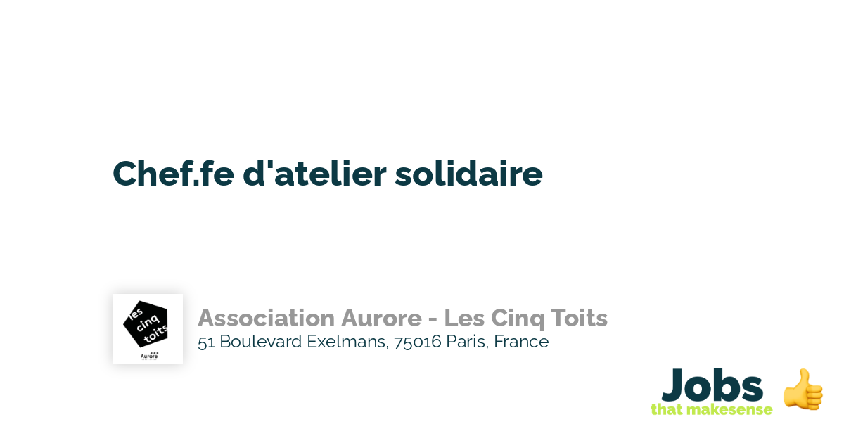 Les Cinq Toits 51 Boulevard Exelmans 75016 Paris Chef.fe d'atelier solidaire - 51 Boulevard Exelmans, 75016 Paris