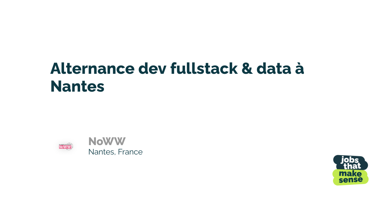 Alternance dev fullstack & data à Nantes - Nantes - NoWW - 06/06/2022 ...