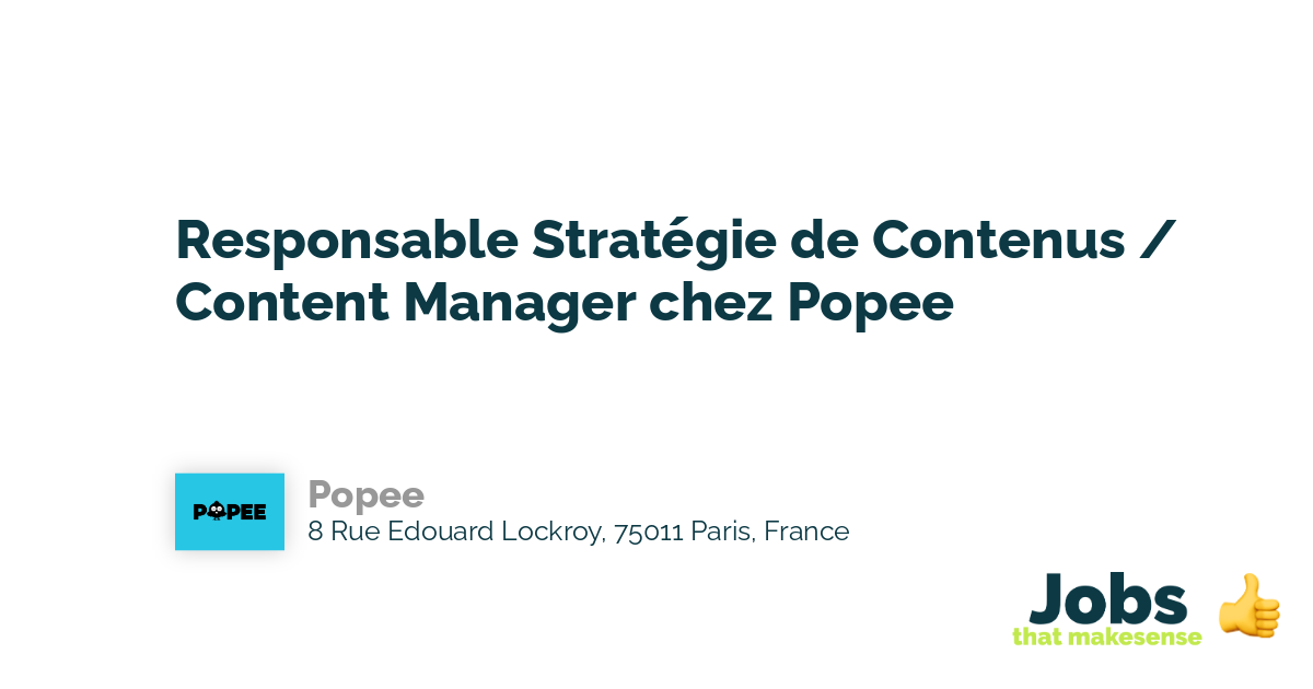 Responsable Strategie De Contenus Content Manager Chez Popee 8 Rue Edouard Lockroy 75011 Paris France Jobs That Makesense