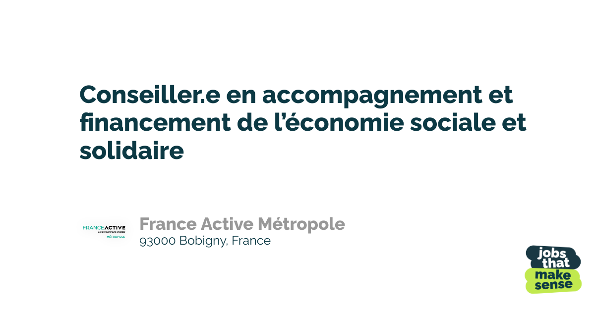 Conseiller E En Accompagnement Et Financement De L Conomie Sociale Et Solidaire Bobigny