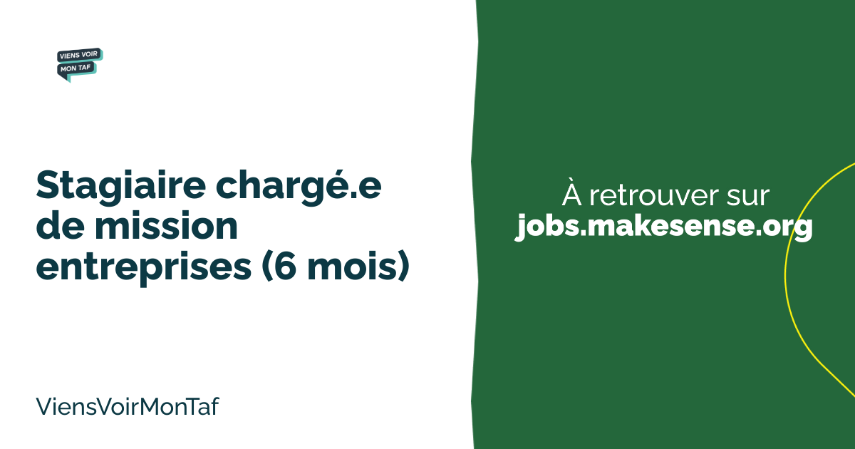 Stagiaire chargé.e de mission entreprises (6 mois) Paris ViensVoirMonTaf 18/01/2024 Jobs