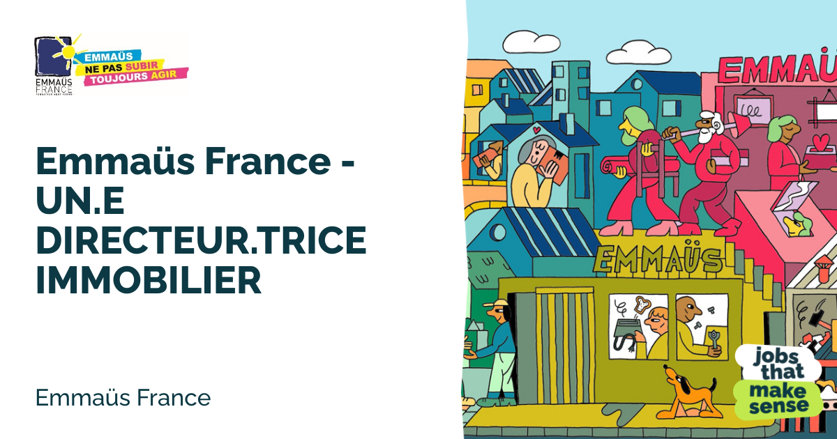 Emmaüs France UN.E DIRECTEUR.TRICE IMMOBILIER Montreuil Emmaüs