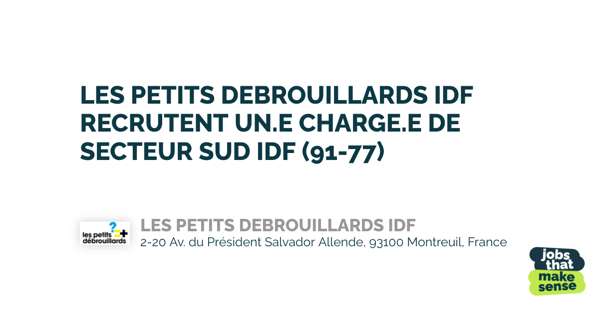 LES PETITS DEBROUILLARDS IDF RECRUIT AN IDF SOUTH SECTOR MANAGER (91-77 ...