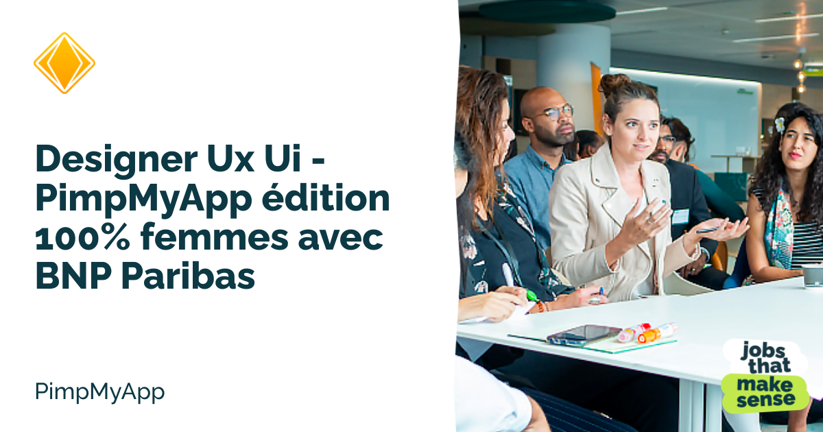 Ux Ui Designer PimpMyApp 100 women's edition with BNP Paribas Paris PimpMyApp 17/02