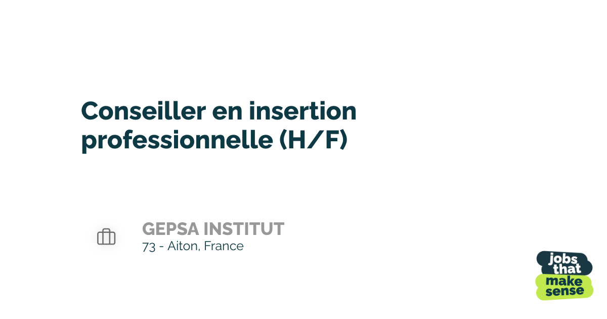 Conseiller en insertion professionnelle (H/F) - 73 - Aiton - GEPSA