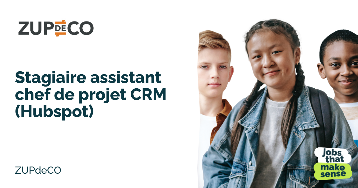 Stagiaire assistant chef de projet CRM (Hubspot) Paris ZUPdeCO 07