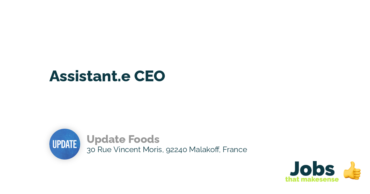 Assistant.e CEO Malakoff Update Foods 17/04/2021 jobs_that_makesense