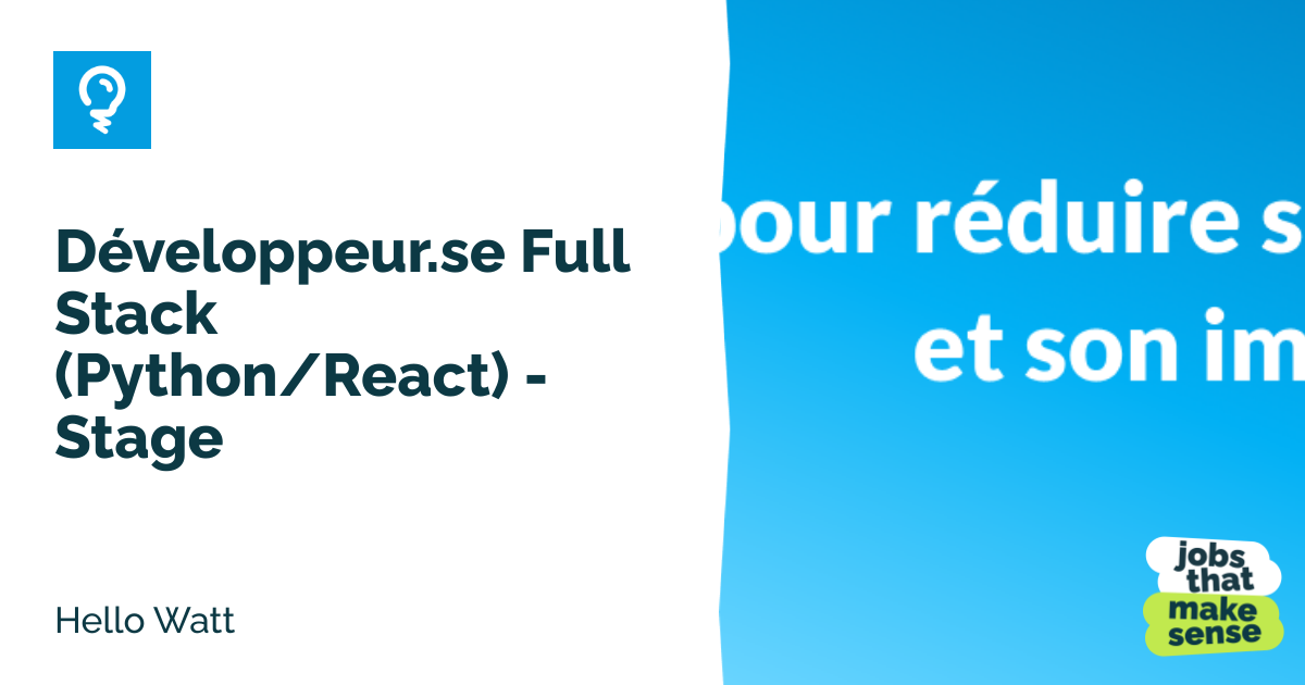 Développeur.se Full Stack (Python/React) - Stage - Paris - Hello Watt ...