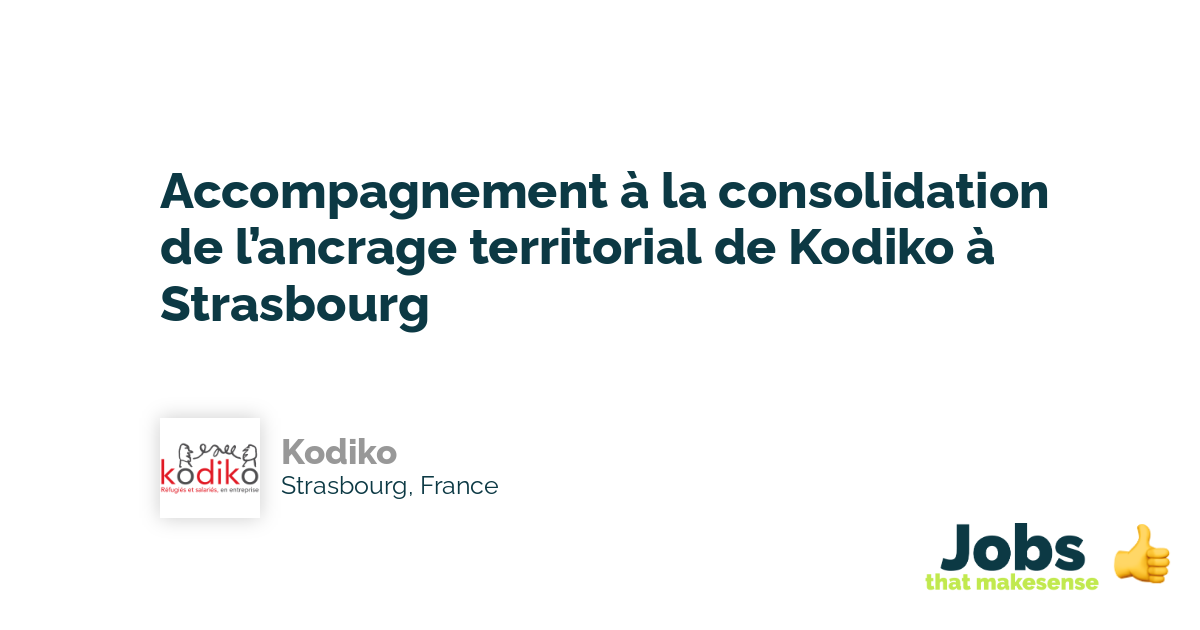 Accompagnement A La Consolidation De L Ancrage Territorial De Kodiko A Strasbourg Strasbourg France Jobs That Makesense