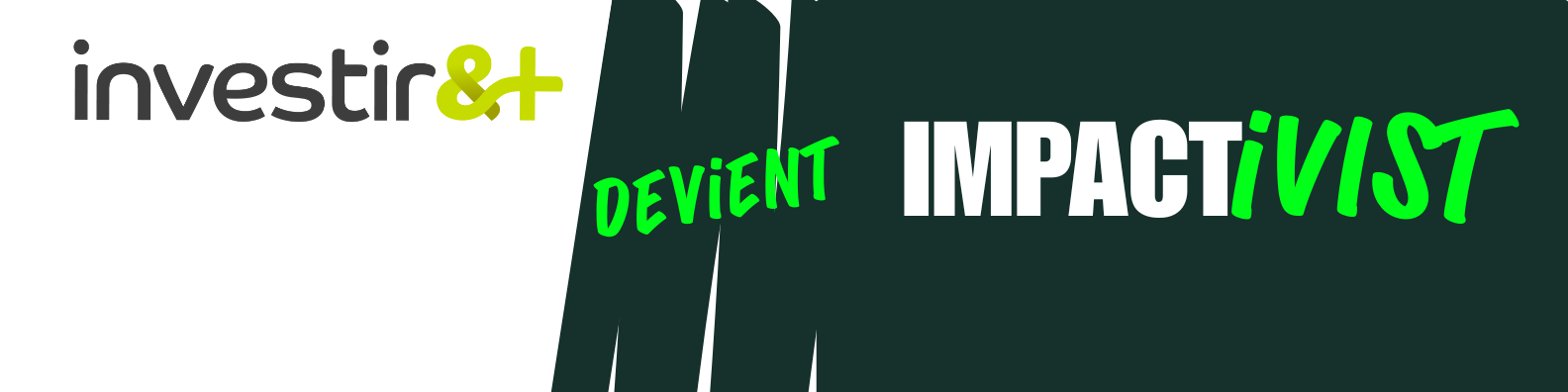 Bannière de Impactivist (ex Investir&+)